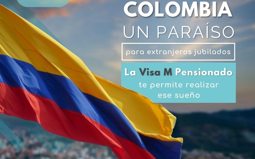 Colombia un paraíso para extranjeros jubilados, La Visa M pensionado te permite realizar ese sueño